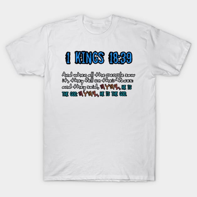 1 Kings 18:39 T-Shirt by Yachaad Yasharahla